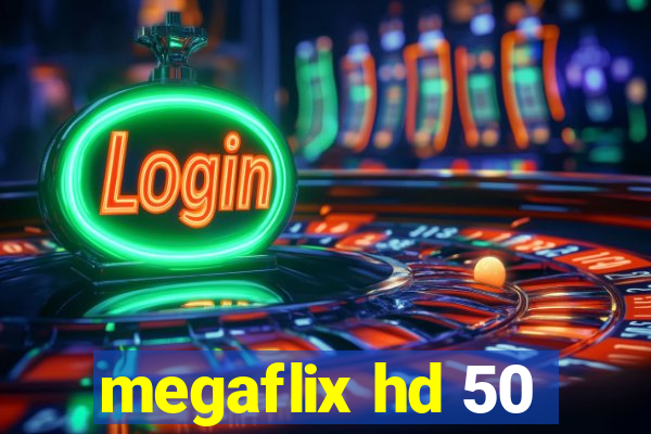 megaflix hd 50